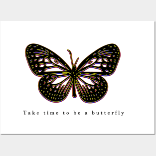 Take time to be a butterfly Posters and Art